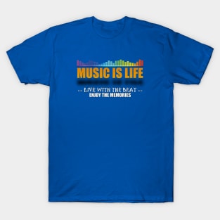 Music is Life 3 - Music is Life T-Shirt